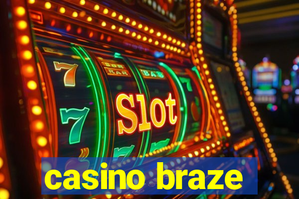 casino braze