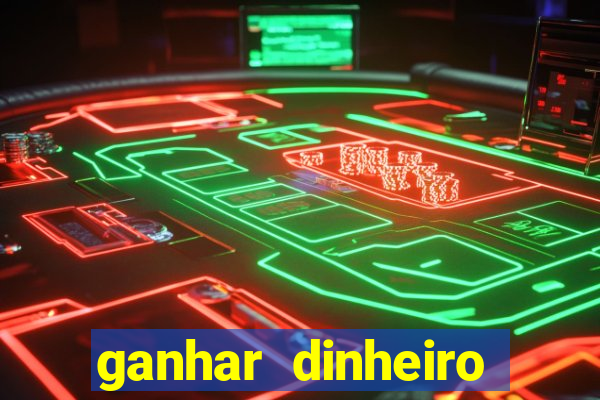 ganhar dinheiro jogos online