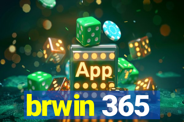 brwin 365