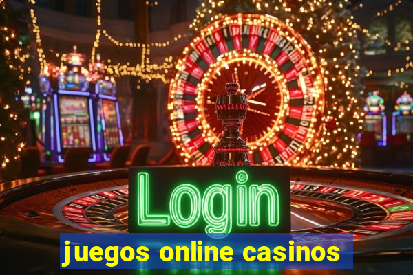 juegos online casinos