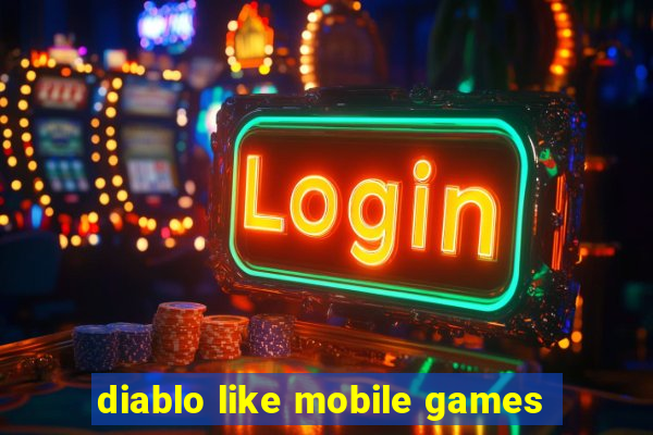 diablo like mobile games