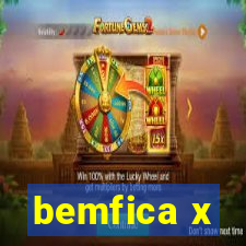 bemfica x