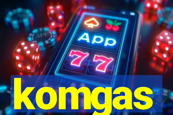 komgas