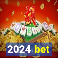 2024 bet