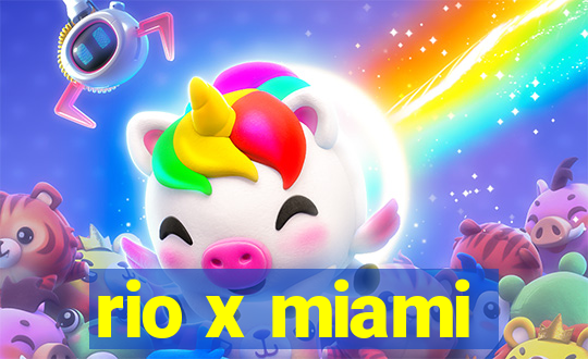 rio x miami