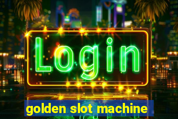 golden slot machine