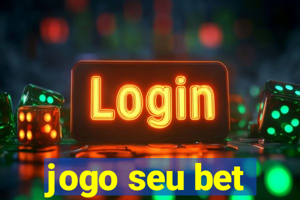 jogo seu bet