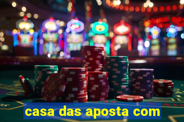 casa das aposta com