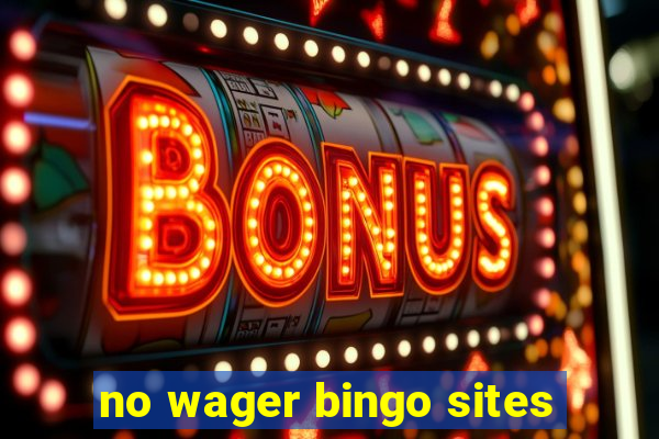 no wager bingo sites