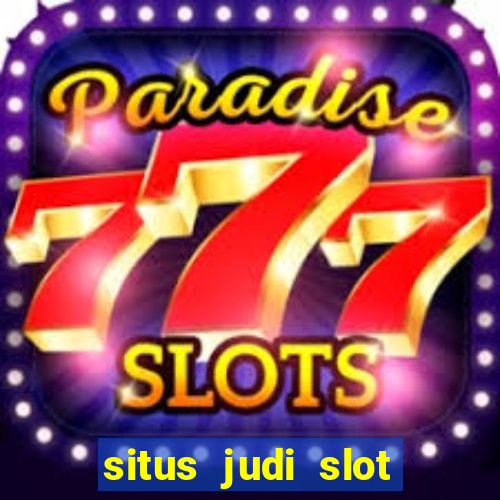 situs judi slot online terpercaya 2023