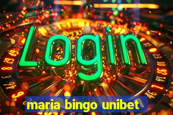 maria bingo unibet