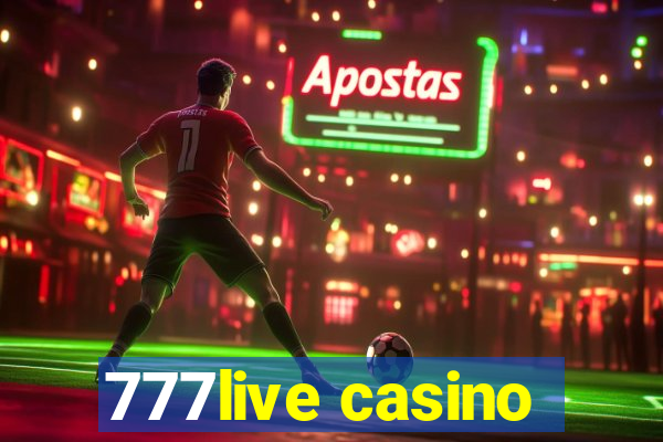 777live casino