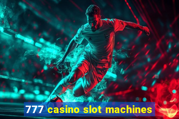 777 casino slot machines