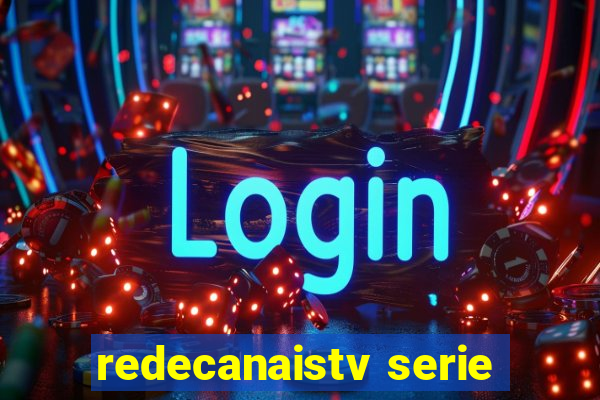 redecanaistv serie