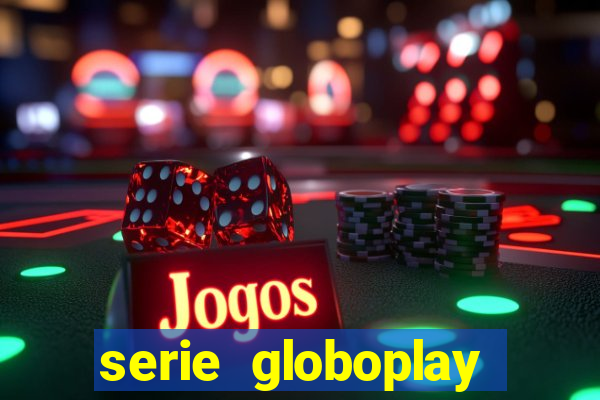 serie globoplay jogo do bicho