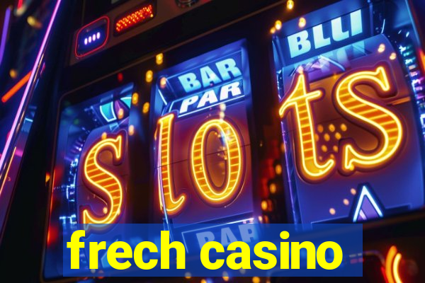 frech casino