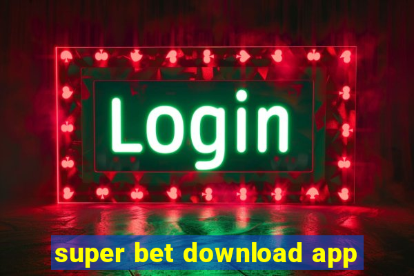 super bet download app