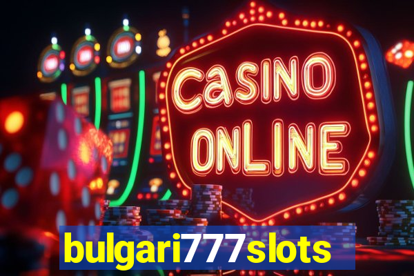 bulgari777slots.com