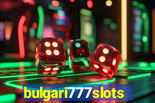 bulgari777slots.com