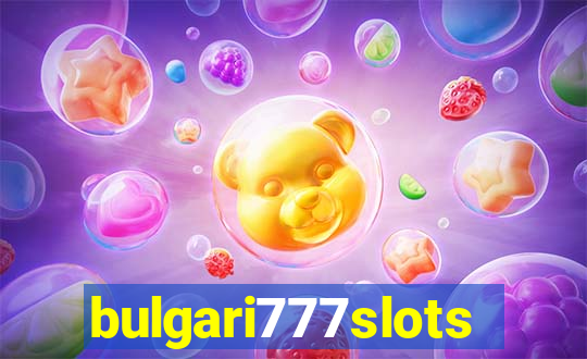 bulgari777slots.com