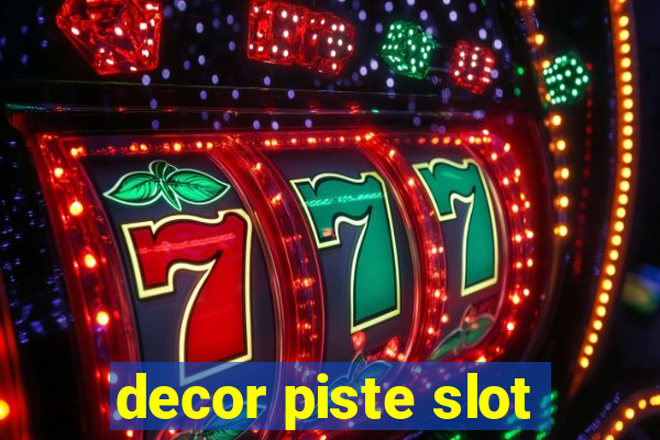 decor piste slot