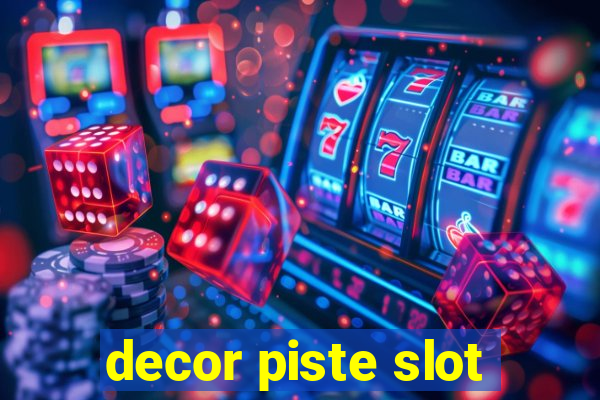 decor piste slot