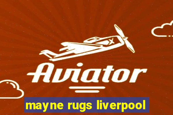 mayne rugs liverpool