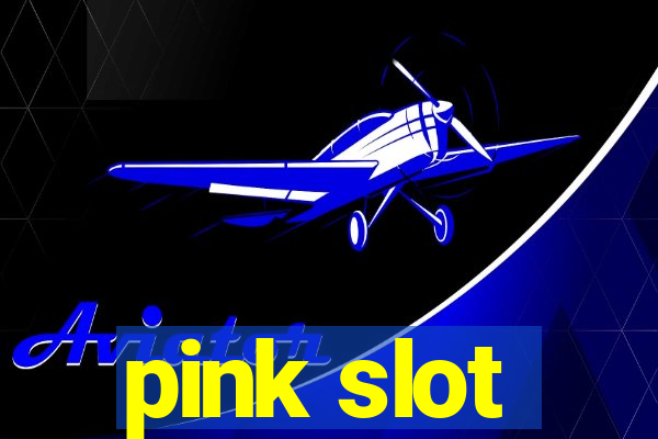 pink slot