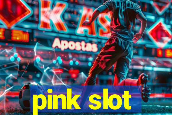 pink slot