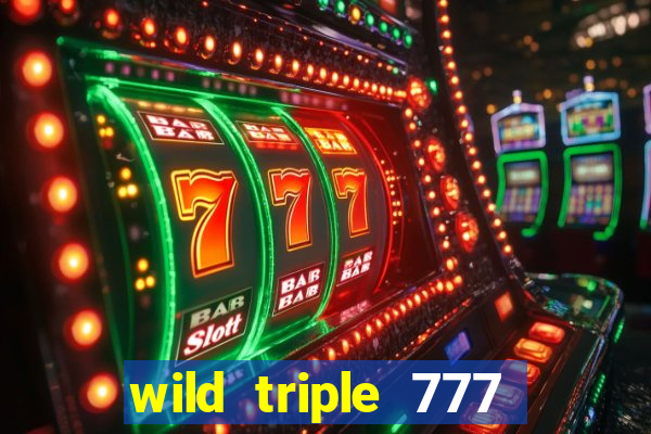 wild triple 777 slots casino