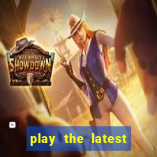 play the latest casino games and win big