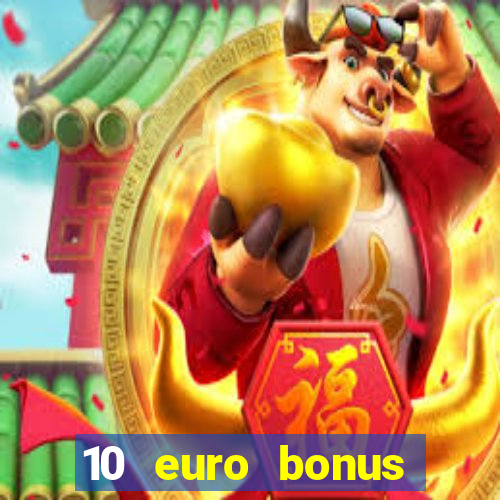 10 euro bonus casino ohne einzahlung