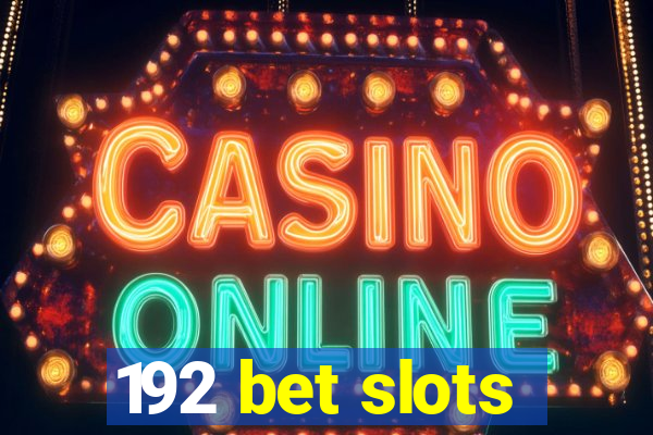 192 bet slots