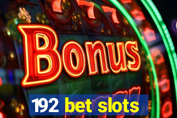 192 bet slots