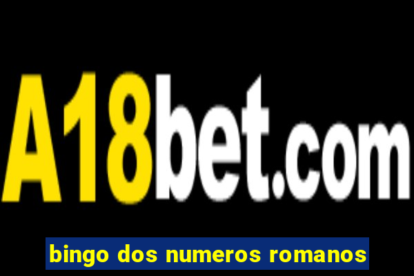 bingo dos numeros romanos