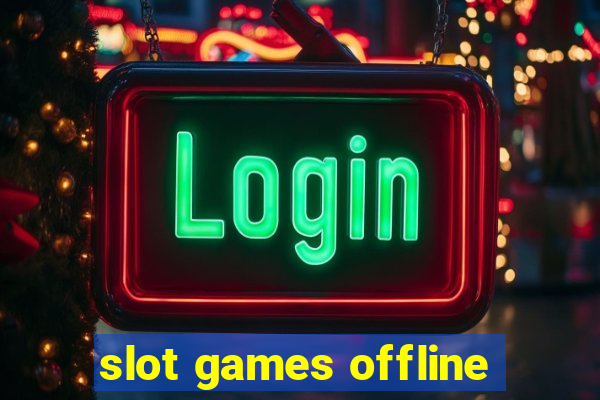 slot games offline