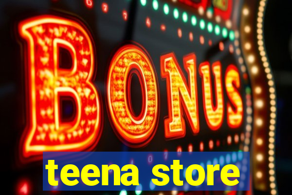 teena store