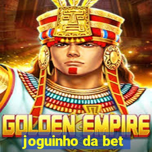 joguinho da bet