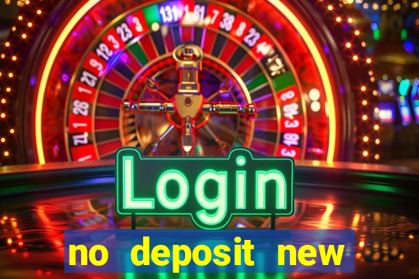 no deposit new online casinos