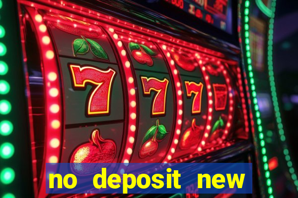 no deposit new online casinos