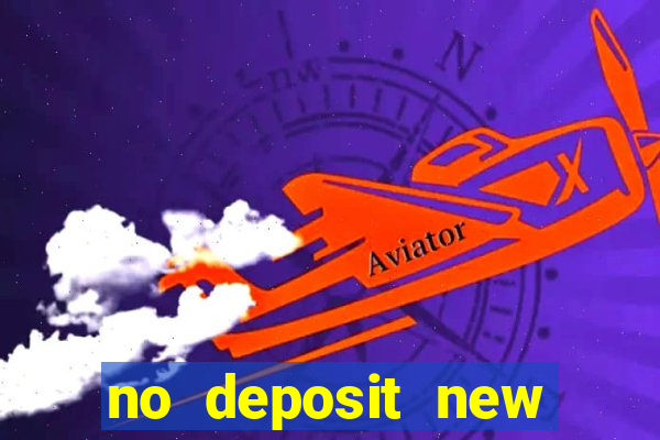 no deposit new online casinos