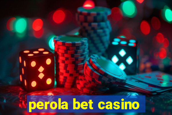 perola bet casino