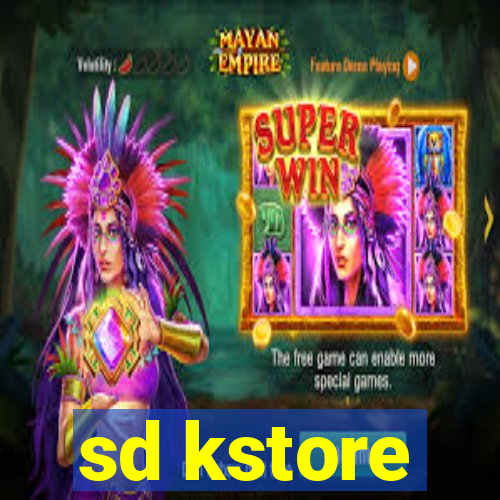 sd kstore