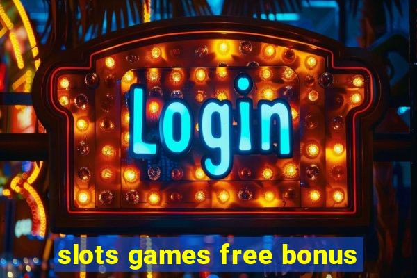 slots games free bonus