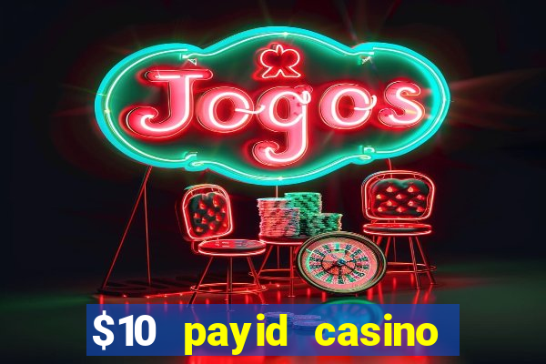 $10 payid casino real money