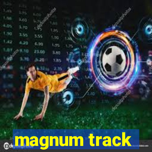 magnum track