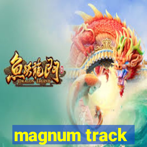 magnum track