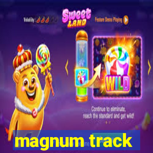 magnum track