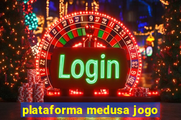 plataforma medusa jogo