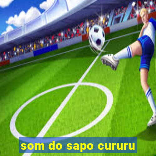 som do sapo cururu